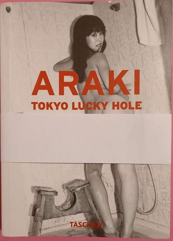 Araki Tokyo Lucky Hole - Japan photography TASCHEN