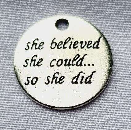 *Clearance Sale* 1 pc `She Believed She Could, So She Did` (22mm) Round / Flat