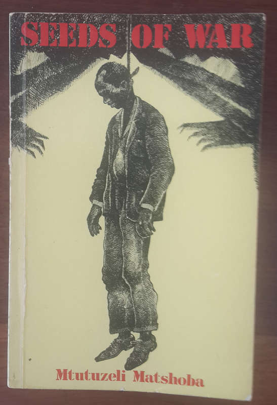 Seeds of war (Staffrider series)  Mtutuzeli Matshoba