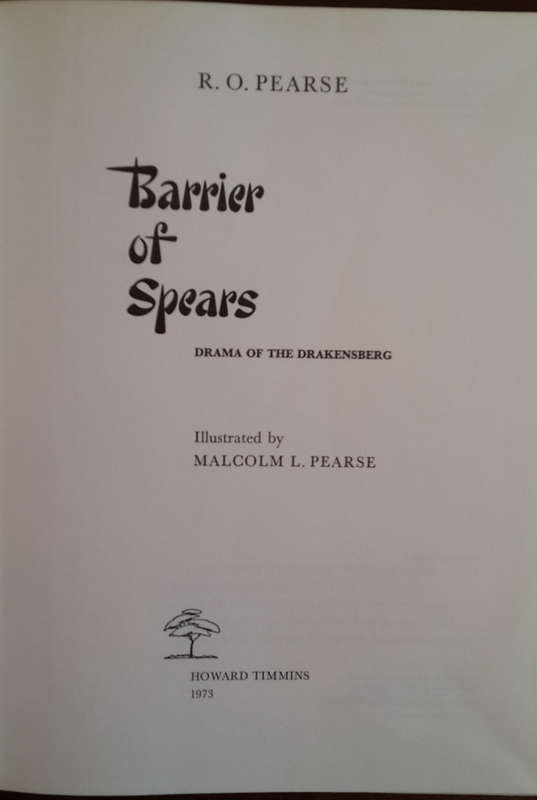 Barrier of Spears Drama of the Drakensberg  (R O Pearse)