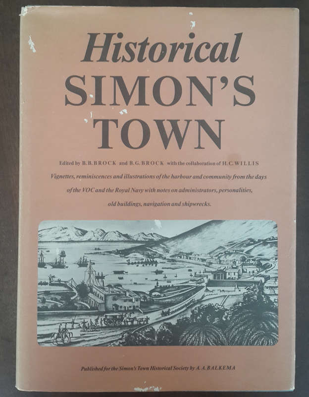 Historical Simon's Town - Vignettes, reminiscences and illustrations of the harbour and community...