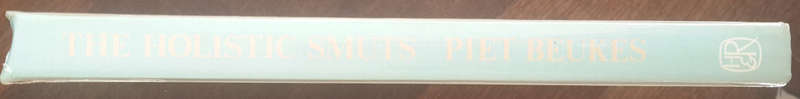 The Holistic Smuts: A study in personality (Piet Beukes)