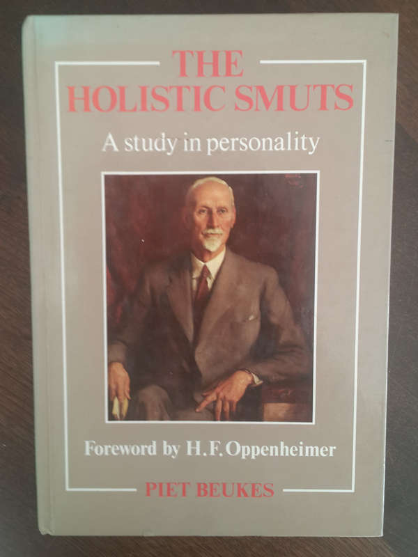 The Holistic Smuts: A study in personality (Piet Beukes)