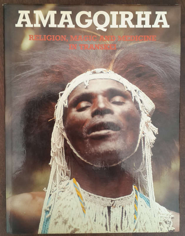 Amagqirha: Religion, magic, and medicine in Transkei
