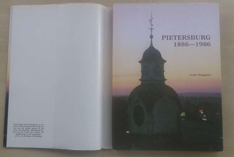 Pietersburg 1886- 1986 Die Eerste Eeu (Louis Changuion)