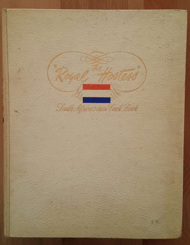 The Royal Hostess - South Africa's own Cook Book