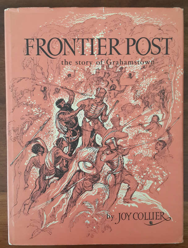 Frontier Post: The Story of Grahamstown - Written and illustrated by Joy Collier.