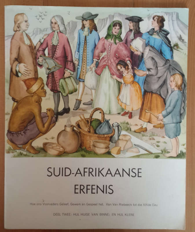Suid-Afrikaanse Erfenis: Deel twee - Hul Huise van Binne en Hul klere