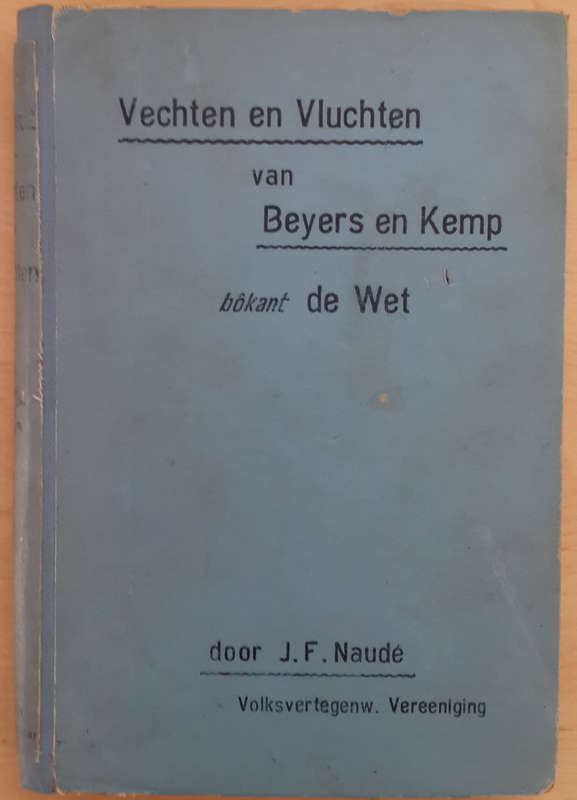 Vechten en Vluchten van Beyers en Kemp bokant de Wet (J. F. Naude)