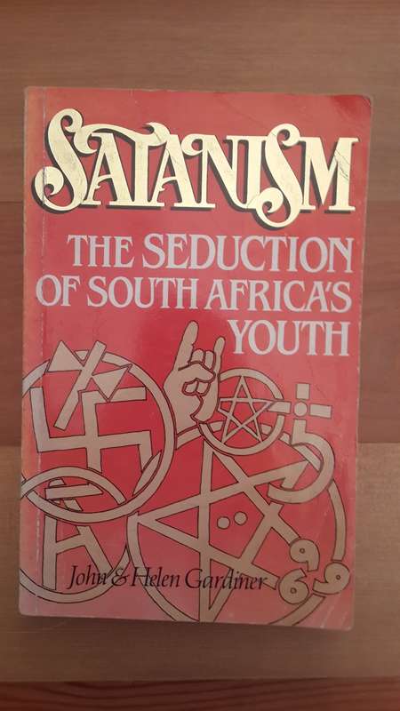 Satanism: The Seduction Of South Africa's Youth (John & Helen Gardiner)