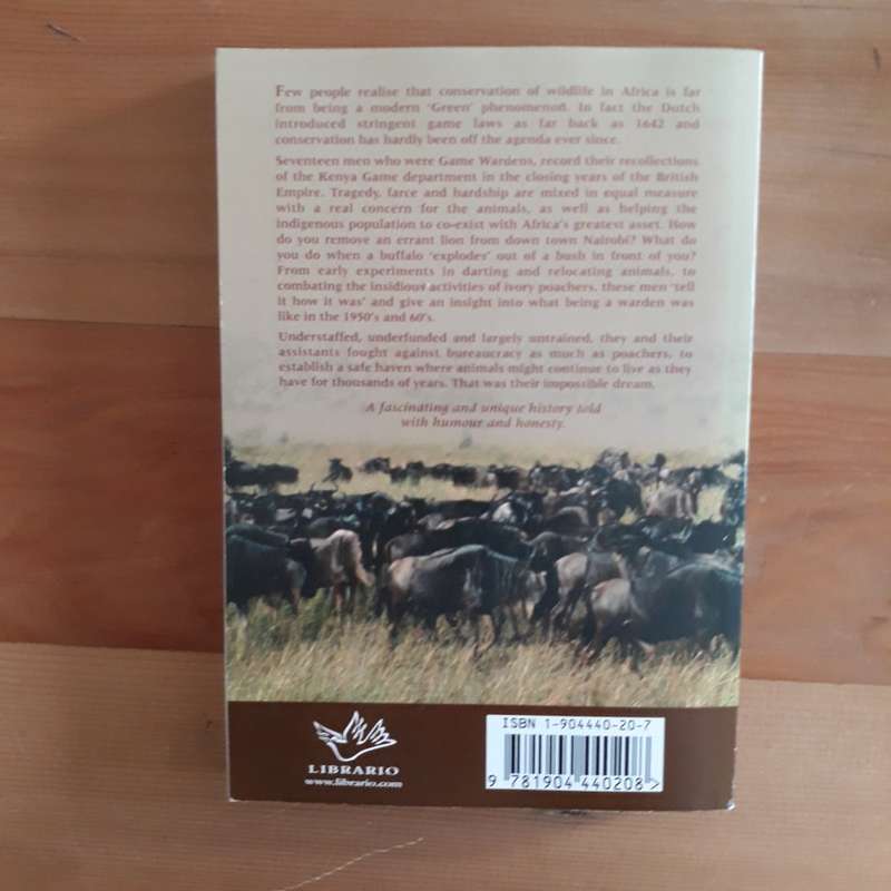 An Impossible Dream: Some of Kenya's Last Colonial Wardens Recall the Game Department in the Closing