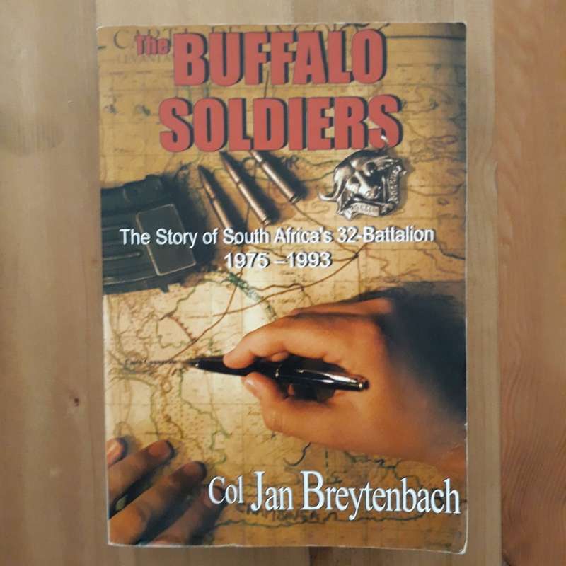 The Buffalo Soldiers: The Story of South Africa's 32 Battalion 1975-1993