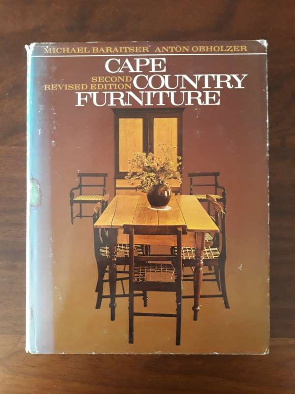 Cape Country Furniture: A pictorial survey of regional styles, materials, and techniques in the Cape