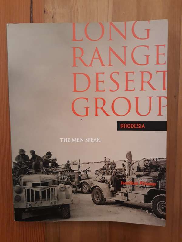 Long Range Desert Group - Rhodesia - the men speak (Jonathan Pittaway)