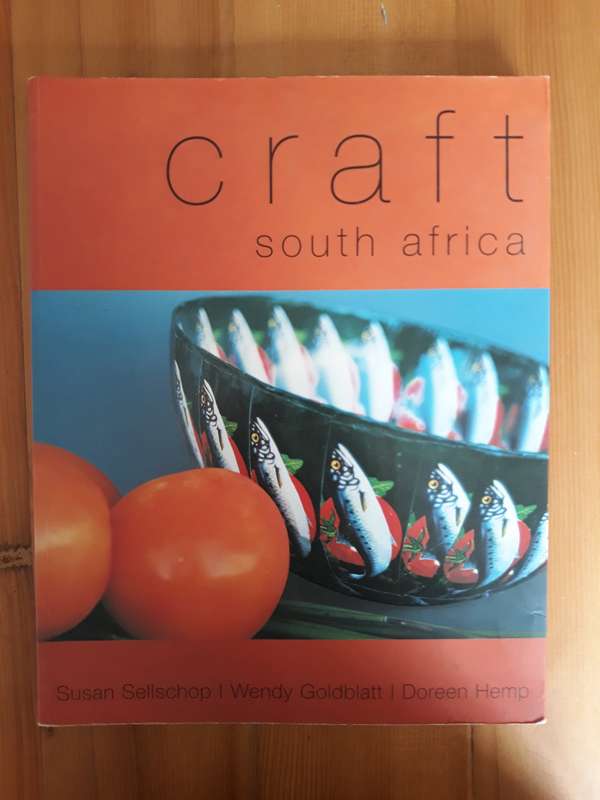 Craft South Africa (Susan Sellschop Wendy Goldblatt Doreen Hemp)