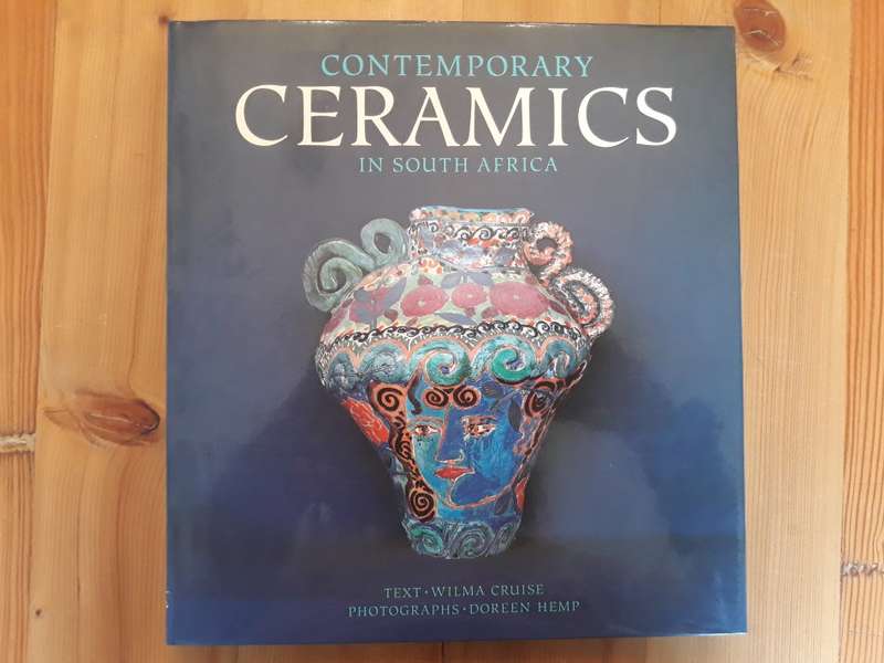 Contemporary ceramics in South Africa - Wilma Cruise Doreen Kemp (in slip-cover)