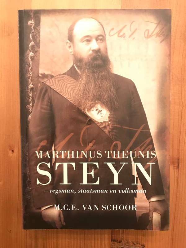 *SIGNED* Marthinus Theunis Steyn: Regsman, Staatsman en Volksman