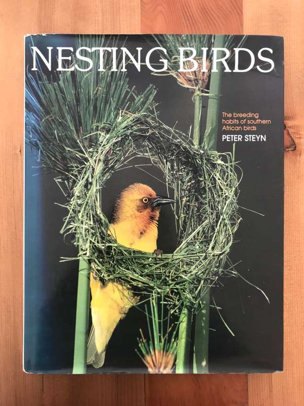 Nesting birds: The breeding habits of southern African birds (Peter Steyn)