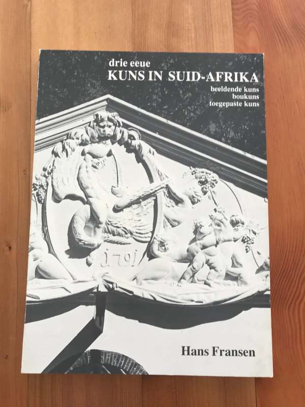 Drie eeue kuns in Suid-Afrika: Beeldende kuns, boukuns, toegepaste kuns (Afrikaans Edition)