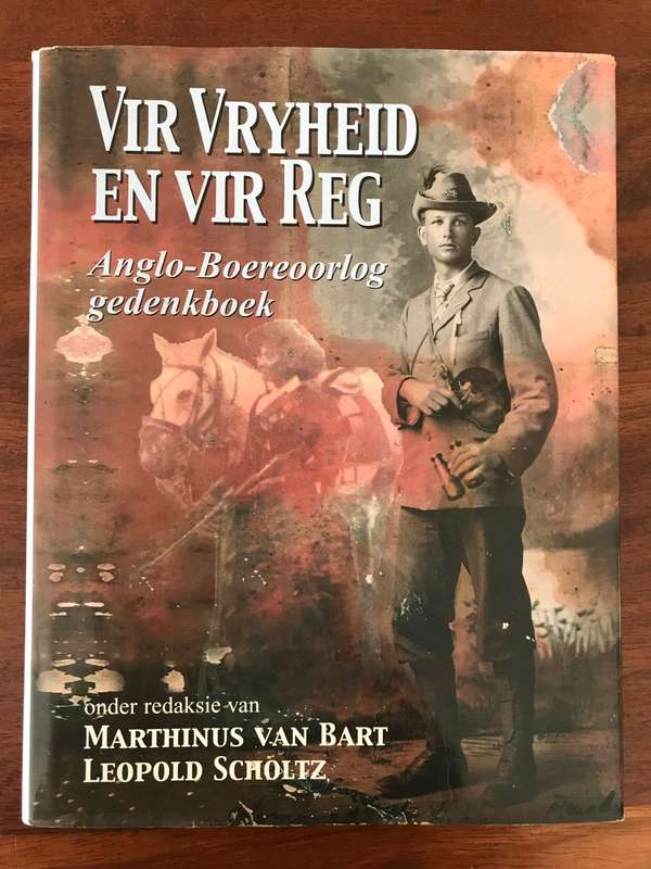 *SIGNED* Vir Vryheid En Vir Reg - Anglo-Boereoorlog Gedenkboek (Marthinus van Bart, Leopold Scholtz)