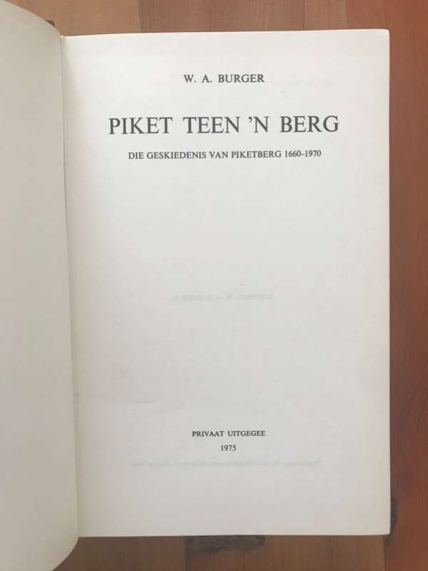 Piket Teen 'n Berg : Die Geskiedenis van Piketberg 1660-1970 (W A Burger)