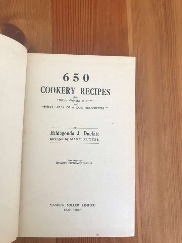 650 Cookery Recipes from "Hilda's ''Where Is It?''" and "Hilda's 'Diary of a Cape Housekeeper'"