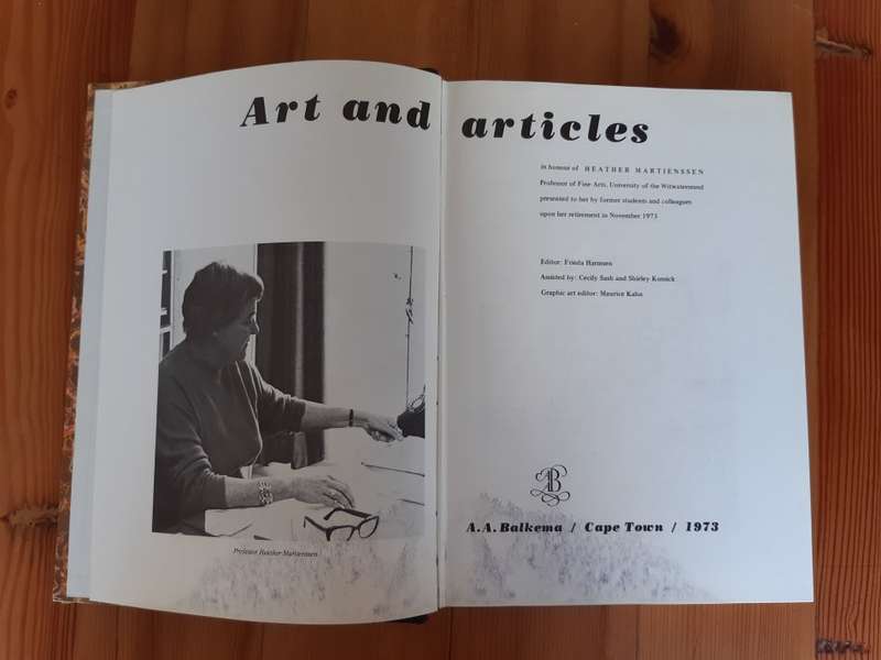 Art and Articles. In honour of Heather Martienssen, Professor of Fine Arts, University of the Witwat