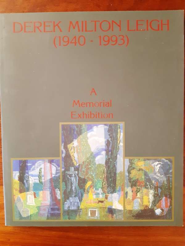 *HALF PRICE SALE!* Derek Milton Leigh, 1940-1993: A memorial exhibition