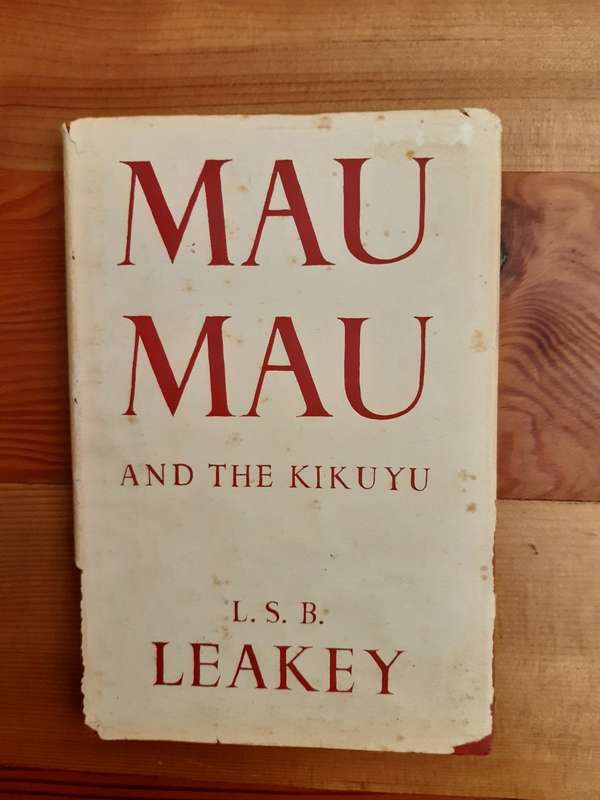 Mau Mau And The Kikuyu - L. S. B. Leakey