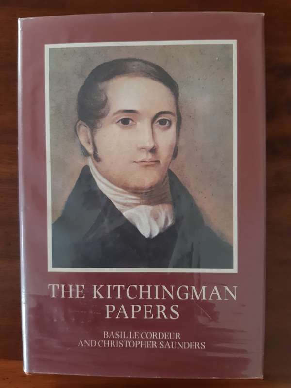 The Kitchingman Papers: Missionary Letters and Journals, 1817 to 1848 (Brenthurst Collection)