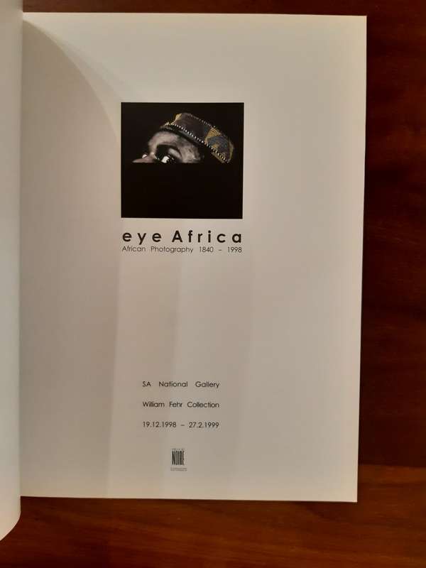 Eye Africa: African photography 1840-1998 - S A National Gallery, William Fehr Collection