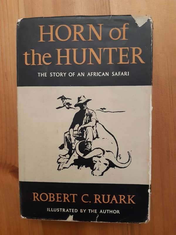 Horn of the Hunter - The Story of an African Safari - Robert C. Ruark