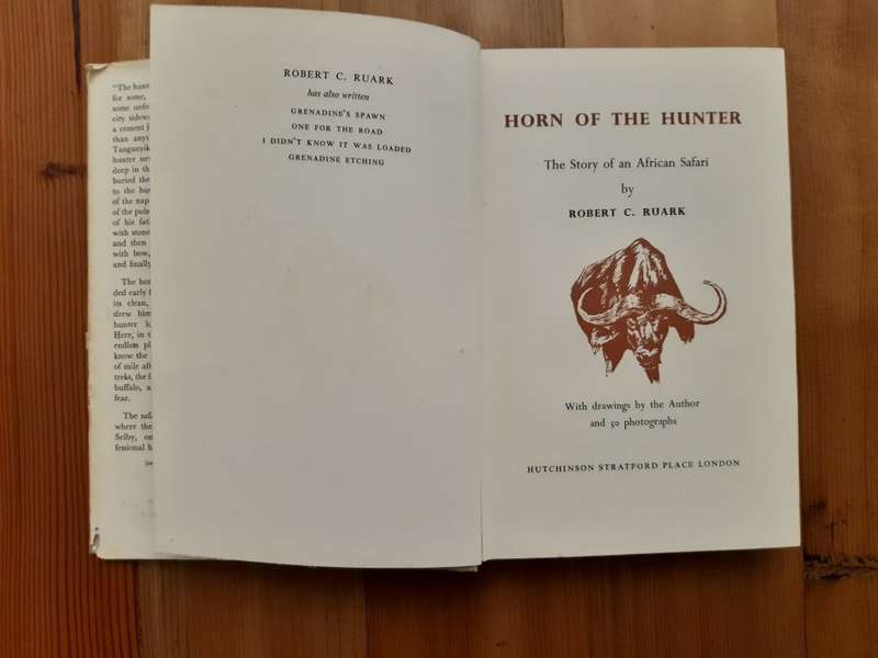 Horn of the Hunter - The Story of an African Safari - Robert C. Ruark