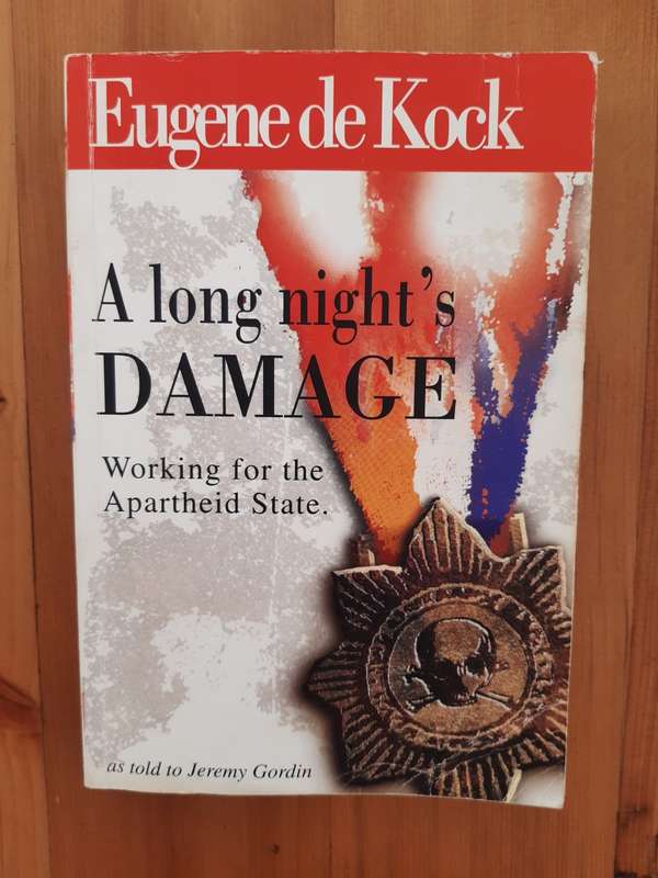 A long night`s damage: Working for the Apartheid State