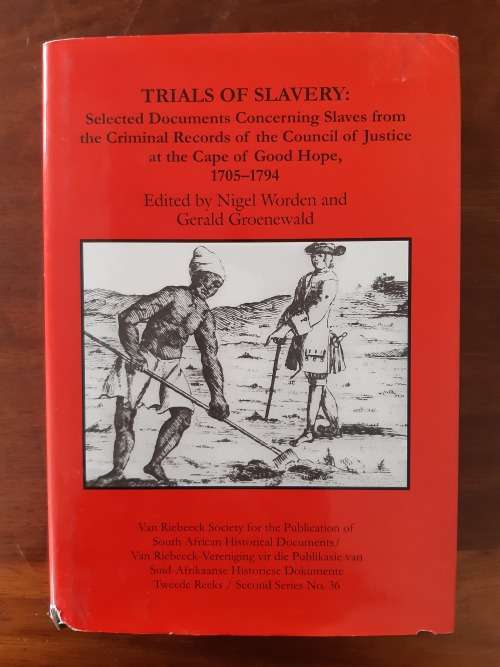Trials of Slavery: Selected Documents Concerning Slaves from the Criminal Records of the Council of