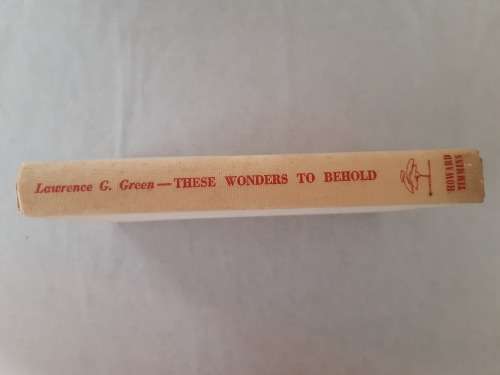 These Wonders to Behold - Lawrence G. Green