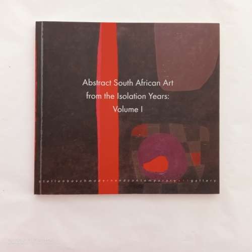 Abstract South African Art from the Isolation Years: Vol 1 Winter 2007