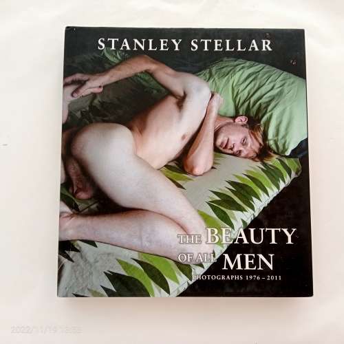 The Beauty of Men Photographs 1976-2011 - Stanley Stellar
