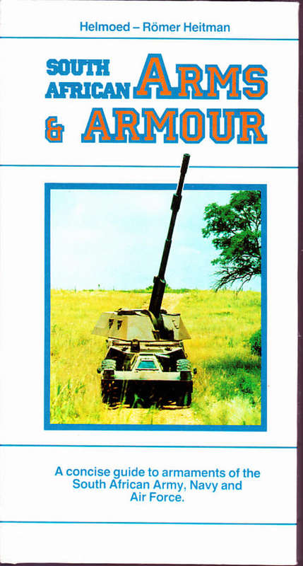 South African Arms & Armour: Concise Guide to Armaments of the South African Army, Navy & Air Force