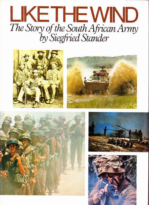 Like the Wind. The Story of the South African Army (Stander, Siegfried)