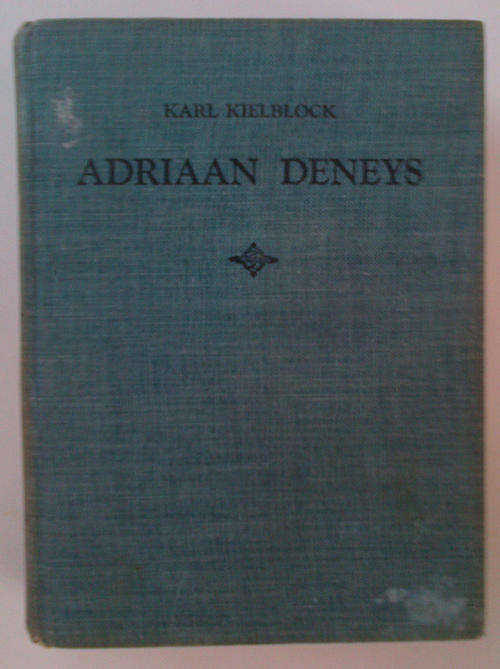Adriaan Deneys - Karl Kielblock (1947 1ste Uitgawe)