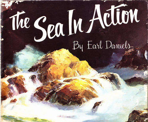 No 83: The Sea in Action By Earl Daniels (Published by Walter T. Foster )