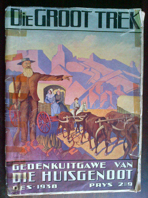 Die Groot Trek - Gedenkuitgawe van die Huisgenoot Des 1938