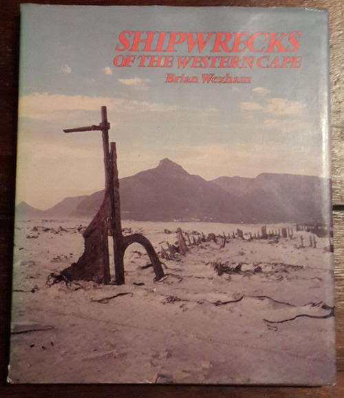 Shipwrecks of the Western Cape (Brian Wexham)