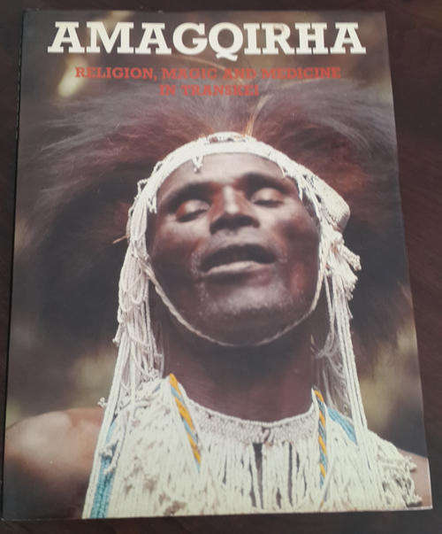 Amagqirha: Religion, Magic and Medicine in Transkei - J. A. Broster & H. C. Bourn