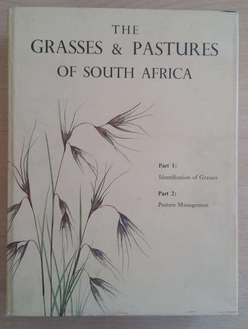 The Grasses and Pastures of South Africa (Part I - A Guide to the Identification of Grasses in South
