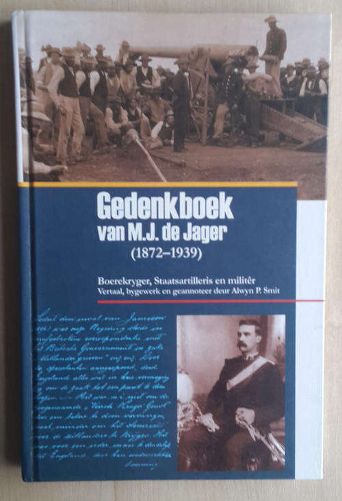Gedenkboek Van M.J. De Jager (1872 - 1939): Boerekryger, Staatsartilleris En Militer
