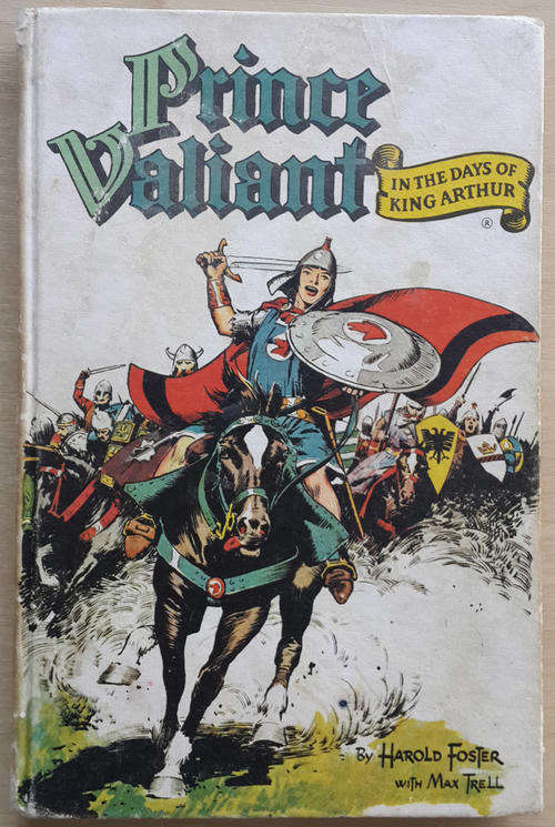 Prince Valiant in the Days of King Arthur  (Harold Foster)