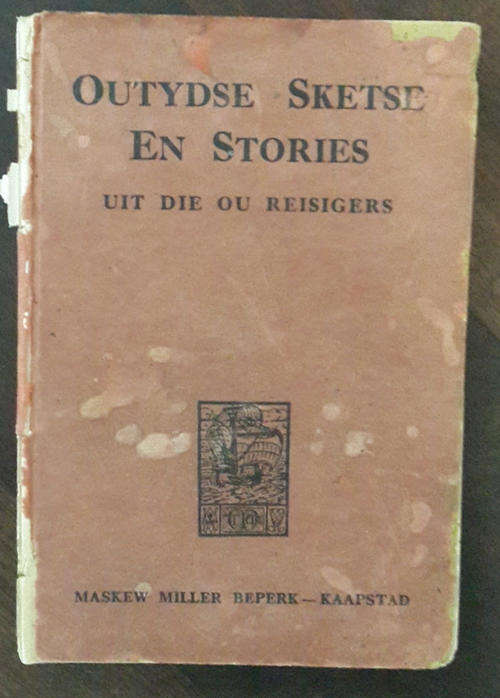Outydse Outydse Sketse en Stories Uit die ou Reisigers se verhale soos oorvertel GW Eybers