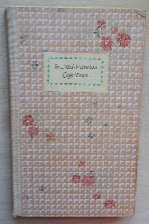 In Mid-Victorian Cape Town : Letters From Miss Rutherfoord